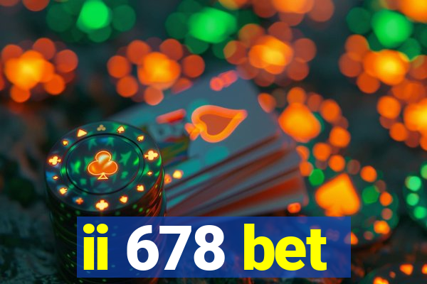 ii 678 bet